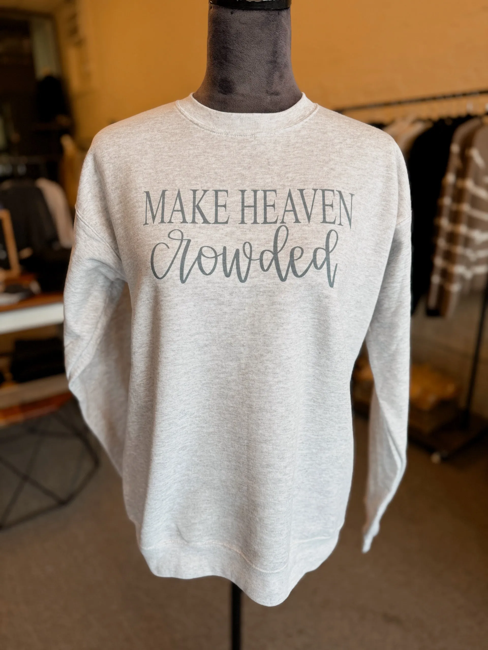 Make Heaven Crowded Pullover
