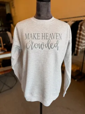 Make Heaven Crowded Pullover