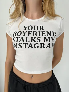 Your BF Stalks My IG Crop Top